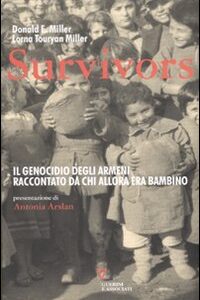 Libro Survivors. Il genocidio degli armeni raccontato da chi allora era bambino di Donald E. Miller; Lorna Touryan Miller - ean 9788883358784 - Guerini e Associati
