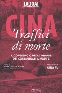 Libro Cina. Traffici di morte. Il commercio degli organi dei condannati a morte di  - ean 9788883359743 - Guerini e Associati