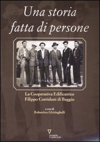 Libro storia fatta di persone. La Cooperativa edificatrice Filippo Corridoni di Baggio di  - ean 9788883359767 - Guerini e Associati