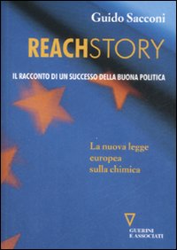 Libro Reachstory. Il racconto di un successo della buona politica di Guido Sacconi - ean 9788883359903 - Guerini e Associati