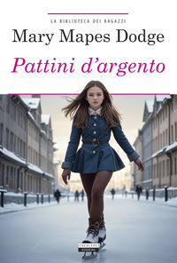 Libro pattini d'argento di Mary Mapes Dodge - ean 9788883371073 - Crescere