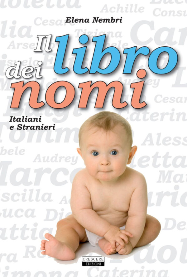 Libro libro dei nomi italiani e stranieri di  - ean 9788883371288 - Crescere
