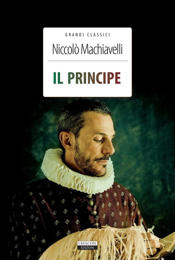 Libro principe di Niccolò Machiavelli - ean 9788883371486 - Crescere