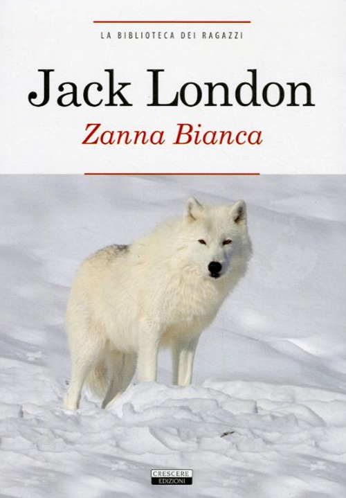 Libro Zanna Bianca di Jack London - ean 9788883371639 - Crescere
