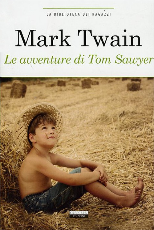 Libro avventure di Tom Sawyer di Mark Twain - ean 9788883371776 - Crescere
