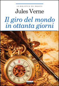 Libro giro del mondo in ottanta giorni di Jules Verne - ean 9788883371981 - Crescere