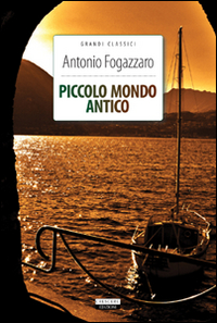 Libro Piccolo mondo antico di Antonio Fogazzaro - ean 9788883372087 - Crescere