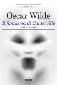 Libro fantasma di Canterville e altri racconti di Oscar Wilde - ean 9788883372155 - Crescere