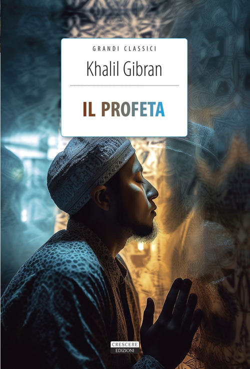 Libro profeta di Kahlil Gibran - ean 9788883372285 - Crescere