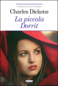 Libro piccola Dorrit di Charles Dickens - ean 9788883372469 - Crescere