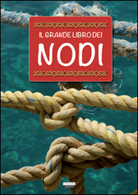 Libro grande libro dei nodi di  - ean 9788883372490 - Crescere