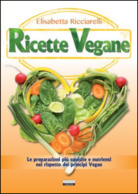 Libro Ricette vegane di Elisabetta Ricciarelli - ean 9788883372896 - Crescere