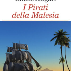 Libro pirati della Malesia di Emilio Salgari - ean 9788883372957 - Crescere