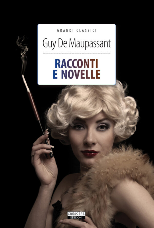 Libro Racconti e novelle di Guy de Maupassant - ean 9788883373237 - Crescere