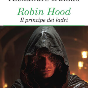 Libro Robin Hood. Il principe dei ladri di Alexandre Dumas - ean 9788883373268 - Crescere