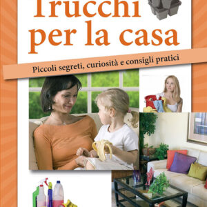 Libro Trucchi per la casa. Piccoli segreti