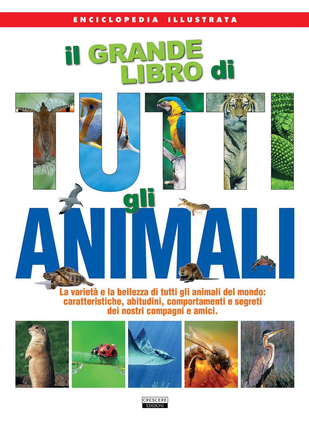 Libro grande libro di tutti gli animali di  - ean 9788883373503 - Crescere