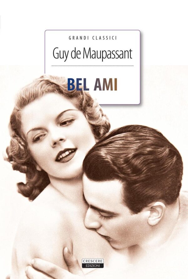 Libro Bel-Ami di Guy de Maupassant - ean 9788883373886 - Crescere