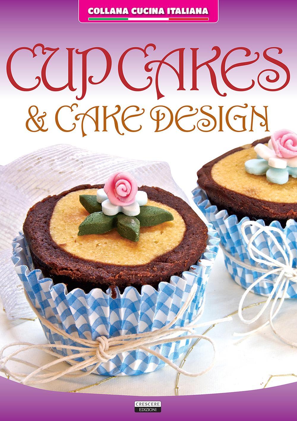 Libro Cupcakes & cake design di - ean 9788883373916 - Crescere