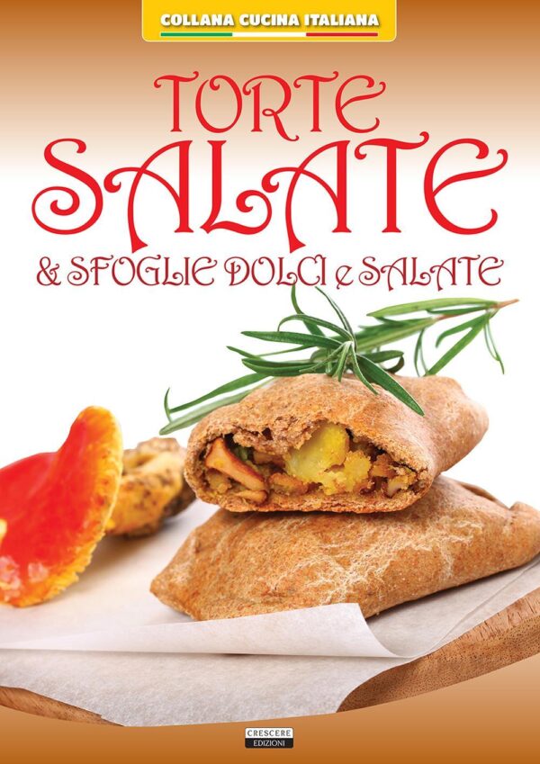 Libro Torte salate & sfoglie dolci e salate di  - ean 9788883373930 - Crescere