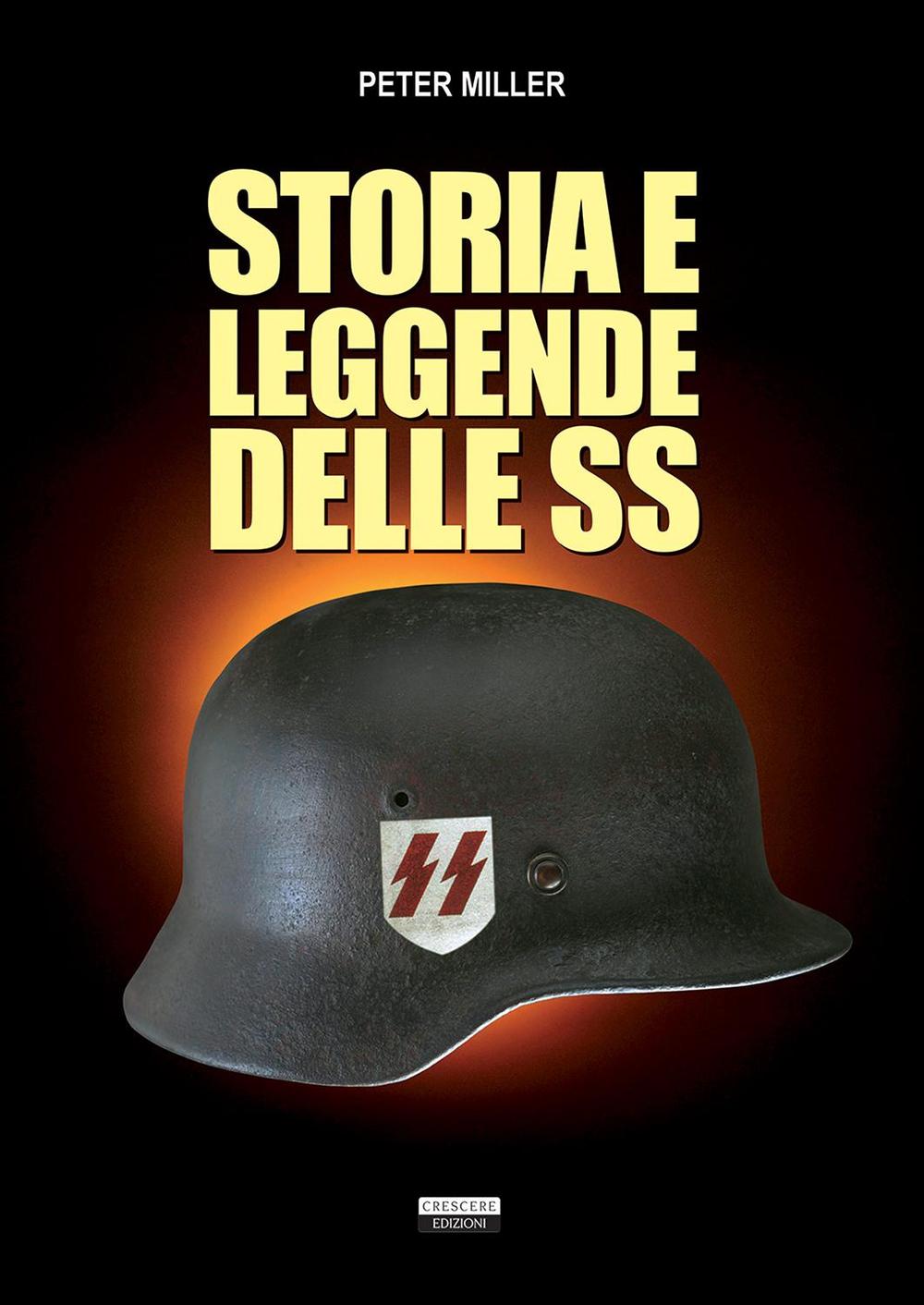 Libro Storia e leggende delle SS di Peter Miller - ean 9788883373954 - Crescere