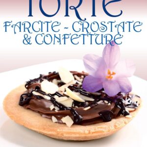 Libro Torte farcite. Crostate e confetture di  - ean 9788883373992 - Crescere