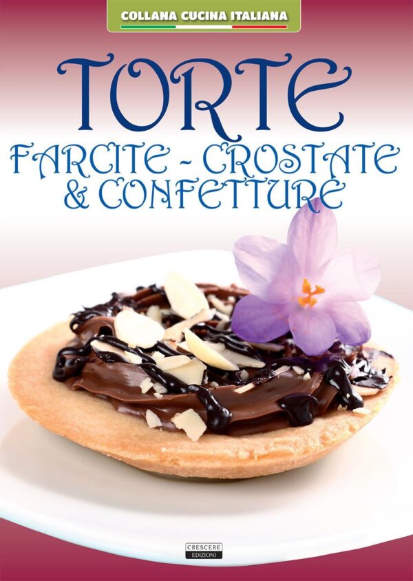 Libro Torte farcite. Crostate e confetture di  - ean 9788883373992 - Crescere