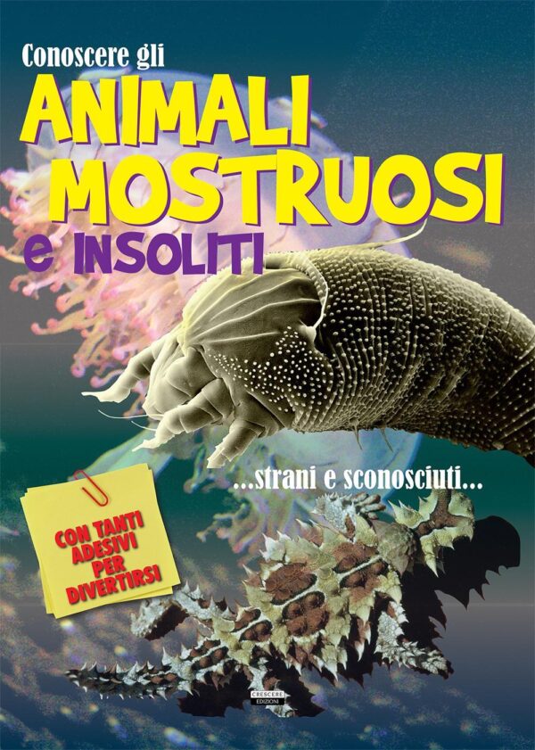 Libro Conoscere gli animali mostruosi e insoliti. Con adesivi di  - ean 9788883374104 - Crescere