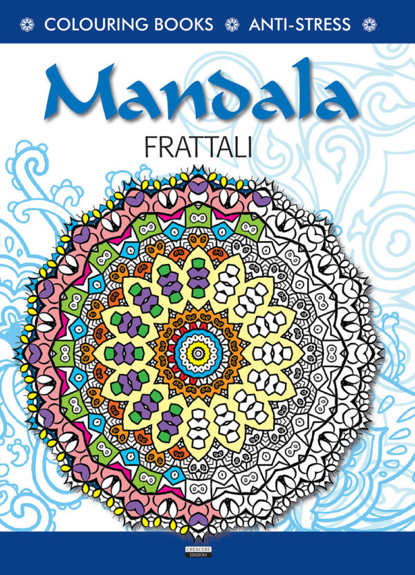 Libro Mandala l'energia dei frattali. Antistress di  - ean 9788883374142 - Crescere