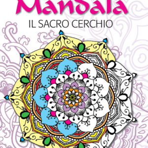 Libro Mandala il sacro cerchio. Antistress di  - ean 9788883374159 - Crescere