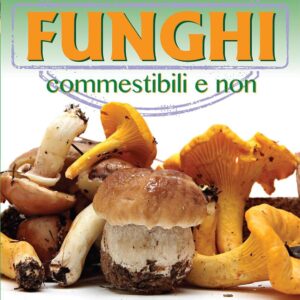 Libro Funghi commestibili e non. Come riconoscerli