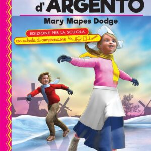 Libro pattini d’argento. Ediz. con schede di comprensione di Mary Mapes Dodge - ean 9788883374326 - ilPedagogico