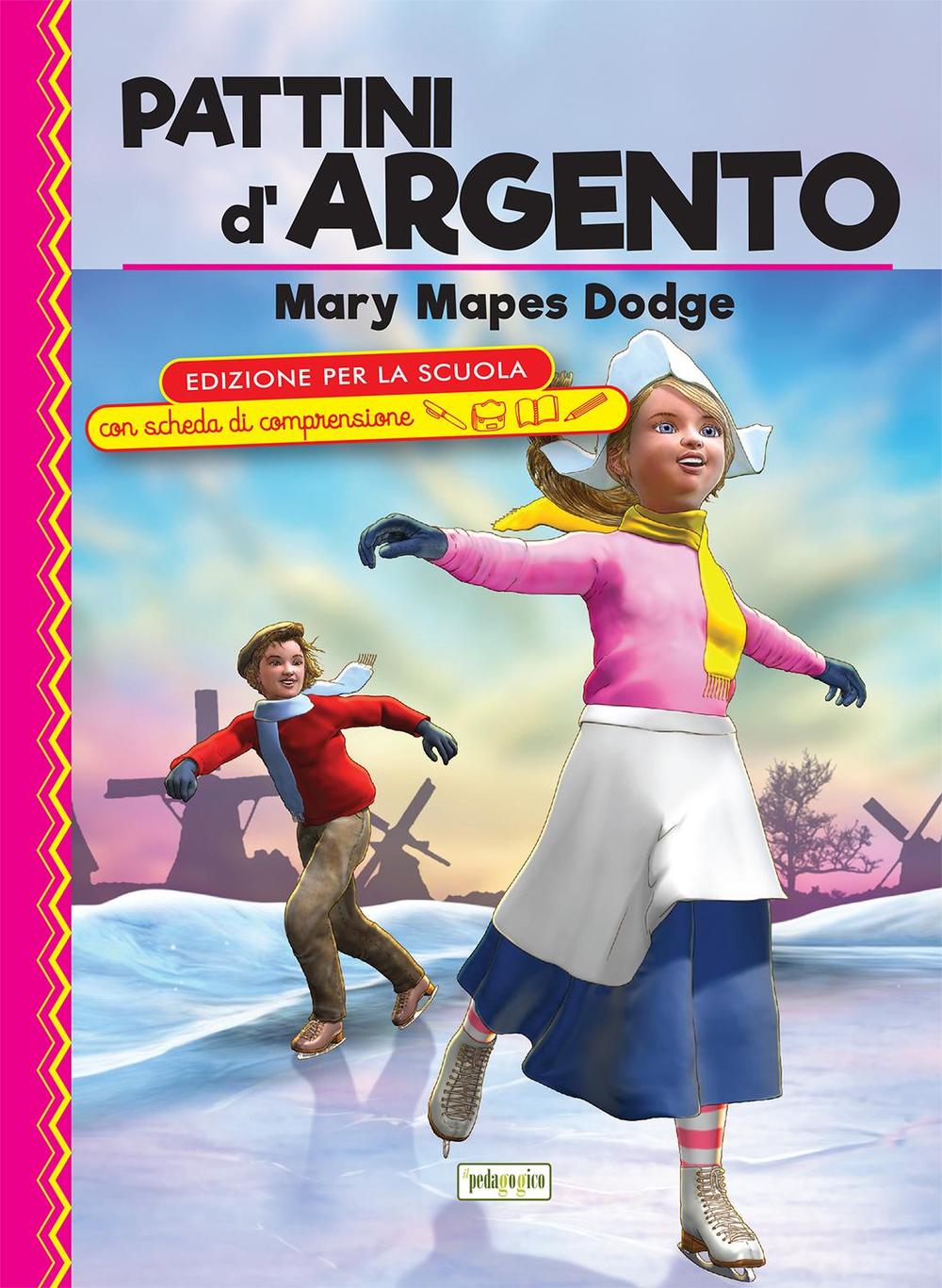 Libro pattini d’argento. Ediz. con schede di comprensione di Mary Mapes Dodge - ean 9788883374326 - ilPedagogico