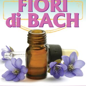 Libro Fiori di Bach. Le tavole complete dei fiori che possono cambiare la tua vita di Alba Costanti - ean 9788883374371 - Crescere