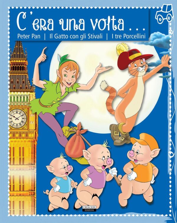 Libro C'era una volta... Peter Pan. Il gatto con gli stivali. I tre porcellini di  - ean 9788883374463 - Crescere