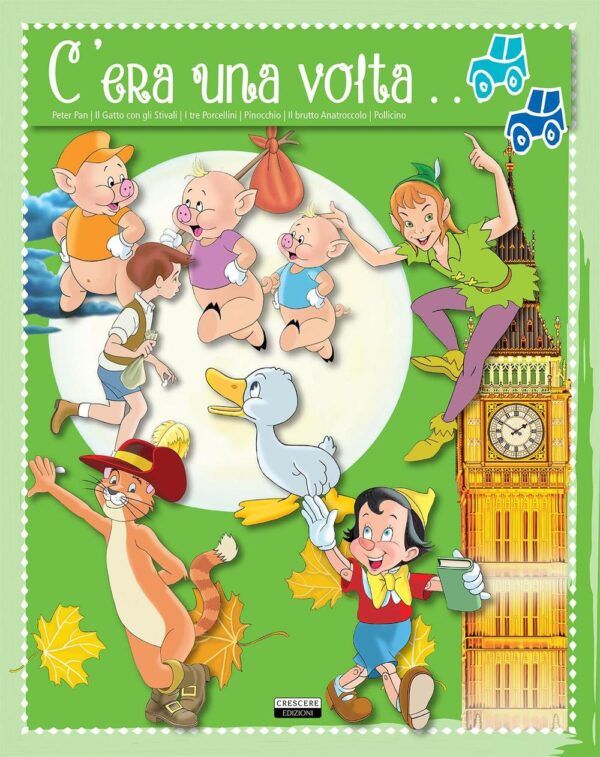 Libro C'era una volta... Peter Pan. Il gatto con gli stivali. I tre porcellini. Pinocchio. Il brutto anatroccolo. Pollicino di  - ean 9788883374494 - Crescere