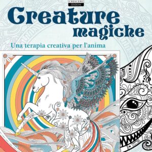 Libro Creature magiche. Una terapia creativa per l'anima. Antistress di  - ean 9788883374593 - Crescere