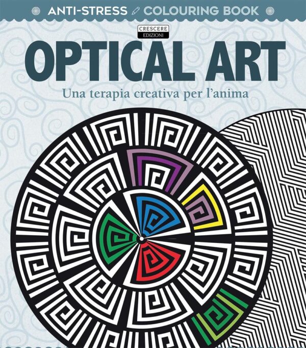 Libro Optical art. Una terapia creativa per l'anima. Antistress di  - ean 9788883374609 - Crescere