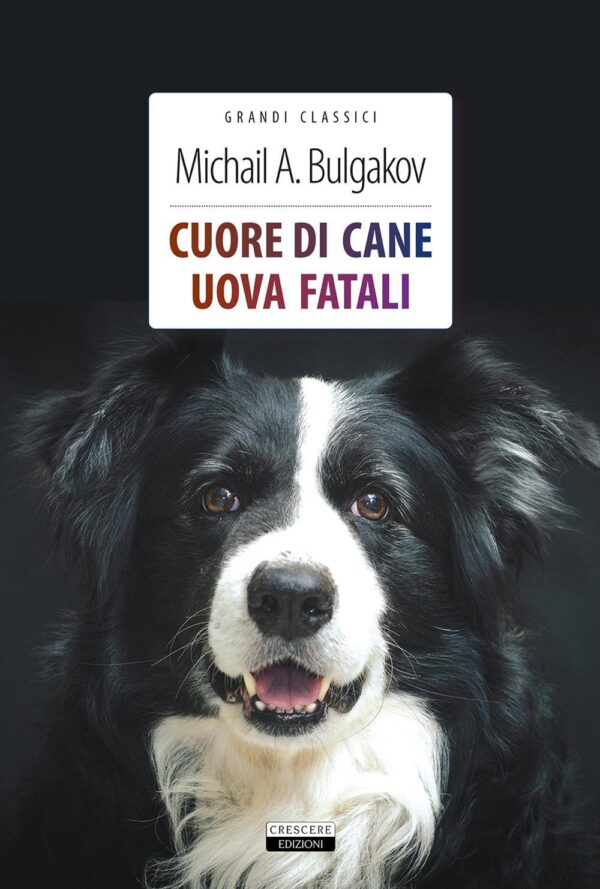 Libro Cuore di cane-Uova fatali di Michail Bulgakov - ean 9788883374678 - Crescere