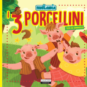 Libro tre porcellini. Ediz. in stampatello di  - ean 9788883374777 - Crescere