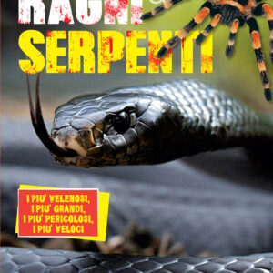 Libro Ragni e serpenti. I più velenosi
