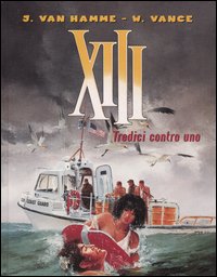 Libro Tredici contro uno. XIII di Jean Van Hamme; William Vance - ean 9788883430435 - Panini Comics