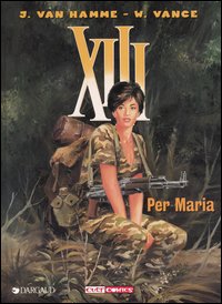 Libro Per Maria. XIII di Jean Van Hamme; William Vance - ean 9788883430589 - Panini Comics
