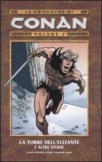 Libro torre dell'elefante e altre storie. Le cronache di Conan di Roy Thomas; Barry Windsor-Smith - ean 9788883433108 - Panini Comics