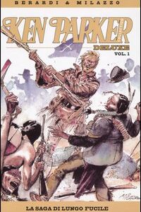 Libro saga di lungo fucile. Ken Parker collection di Ivo Milazzo; Giancarlo Berardi - ean 9788883433382 - Panini Comics