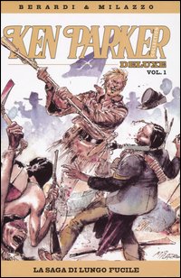 Libro saga di lungo fucile. Ken Parker collection di Ivo Milazzo; Giancarlo Berardi - ean 9788883433382 - Panini Comics