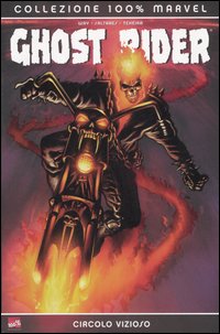 Libro Circolo vizioso. Ghost Rider di Daniel Way; Mark Texeira; Javier Saltares - ean 9788883437441 - Panini Comics