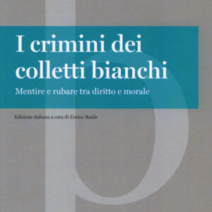 Libro crimini dei colletti bianchi. Mentire e rubare tra diritto e morale di Stuart P. Green - ean 9788883500091 - Università Bocconi Editore