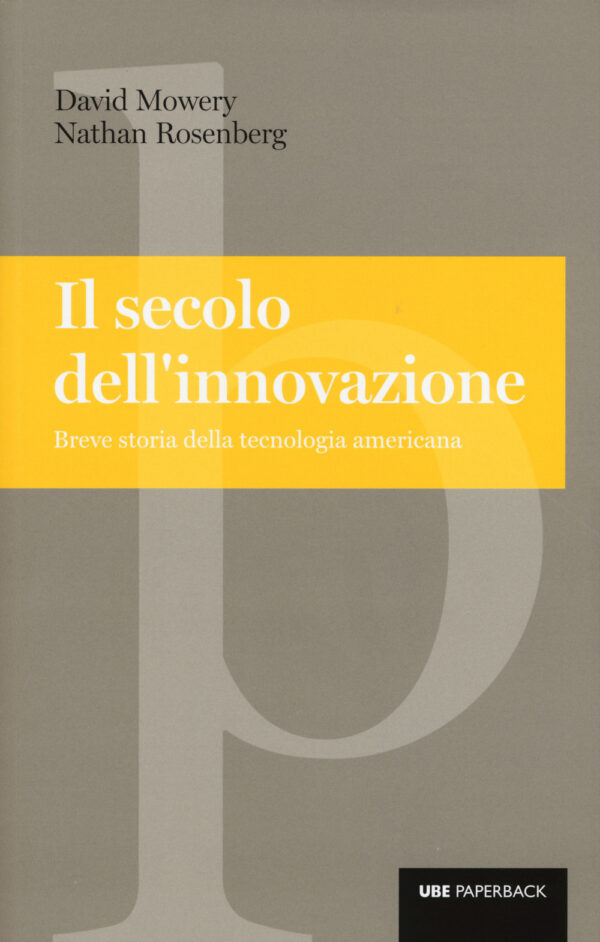 Libro secolo dell'innovazione. Breve storia della tecnologia americana di David Mowery; Nathan Rosenberg - ean 9788883500121 - Università Bocconi Editore