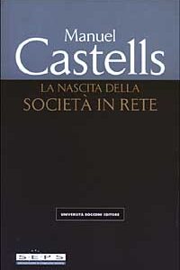 Libro nascita della società in rete di Manuel Castells - ean 9788883500206 - Università Bocconi Editore